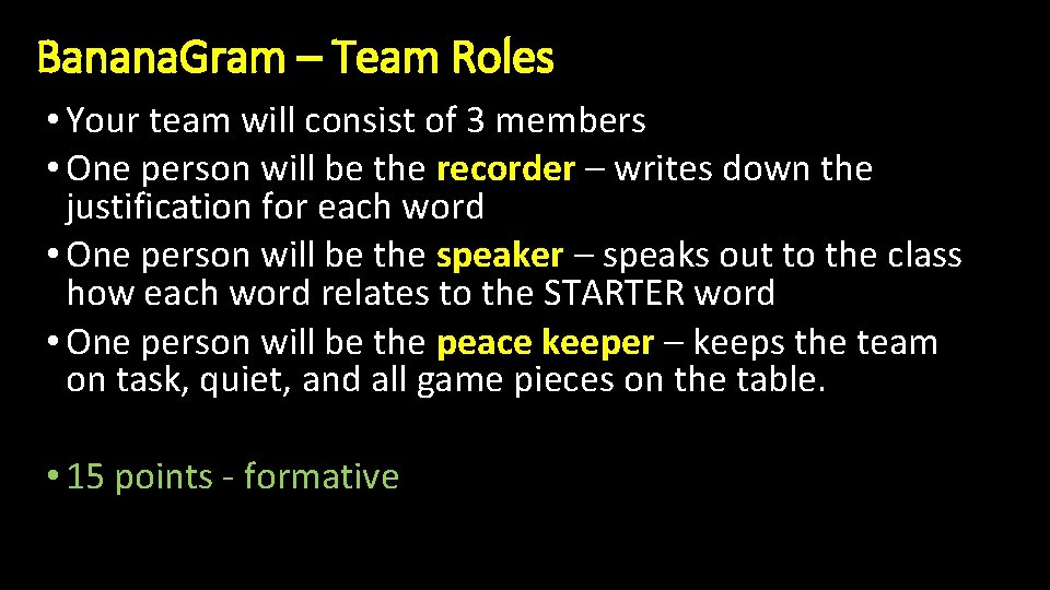 Banana. Gram – Team Roles • Your team will consist of 3 members •