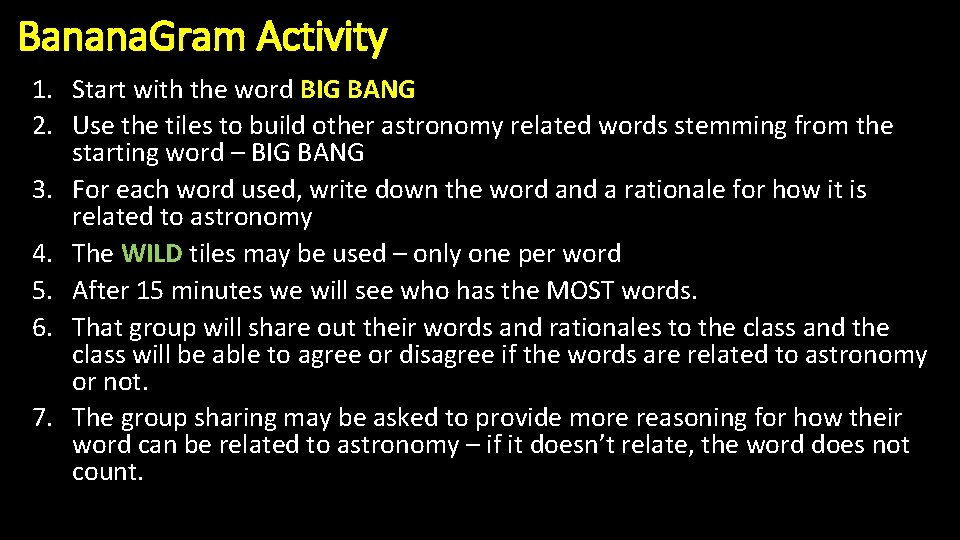 Banana. Gram Activity 1. Start with the word BIG BANG 2. Use the tiles