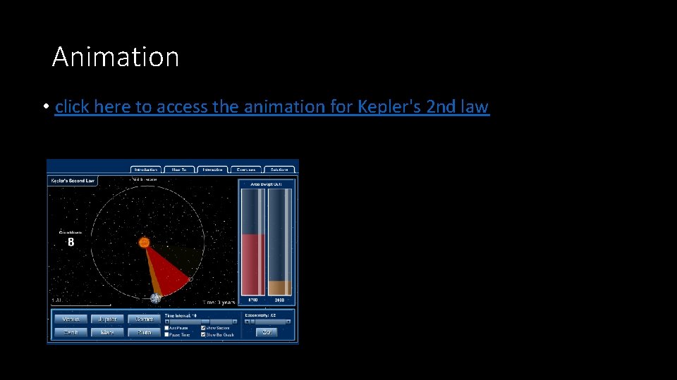 Animation • click here to access the animation for Kepler's 2 nd law 