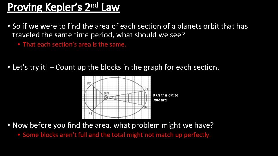 Proving Kepler’s 2 nd Law • So if we were to find the area