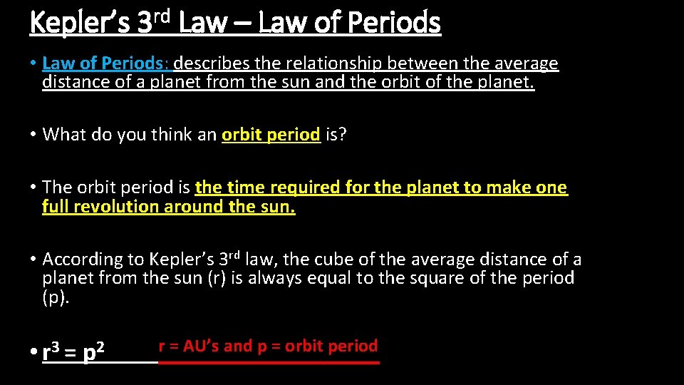 Kepler’s rd 3 Law – Law of Periods • Law of Periods: describes the
