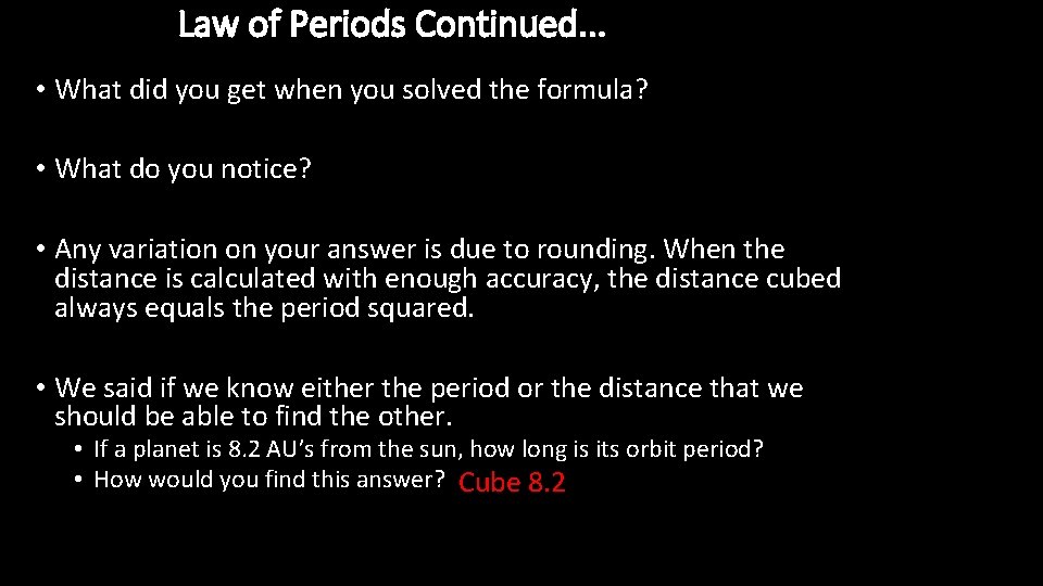 Law of Periods Continued. . . • What did you get when you solved