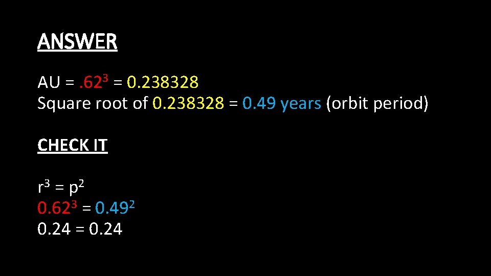 ANSWER AU =. 623 = 0. 238328 Square root of 0. 238328 = 0.