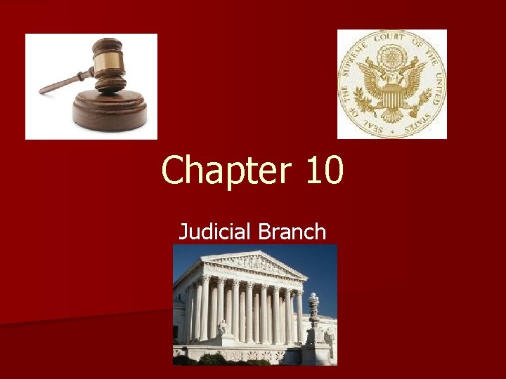 Chapter 10 Judicial Branch 