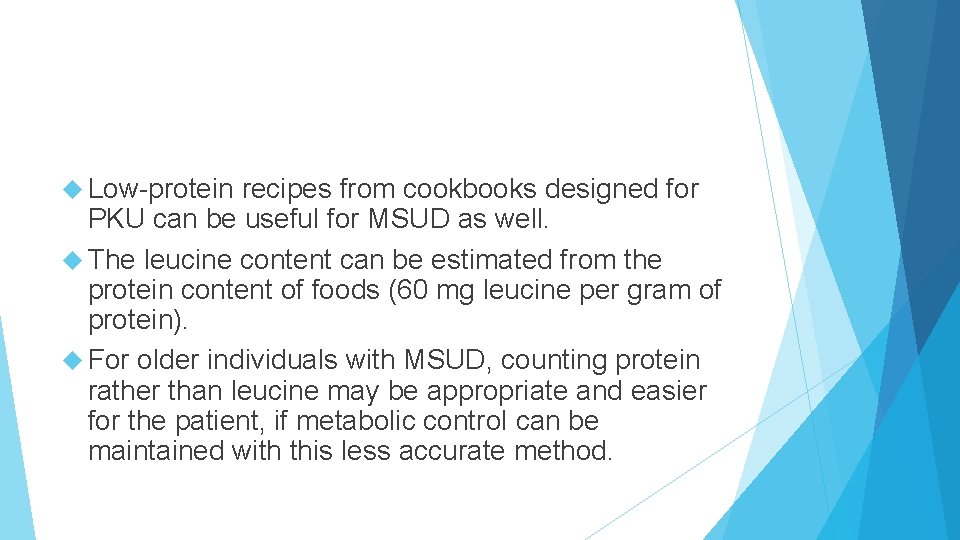 Low-protein recipes from cookbooks designed for PKU can be useful for MSUD as