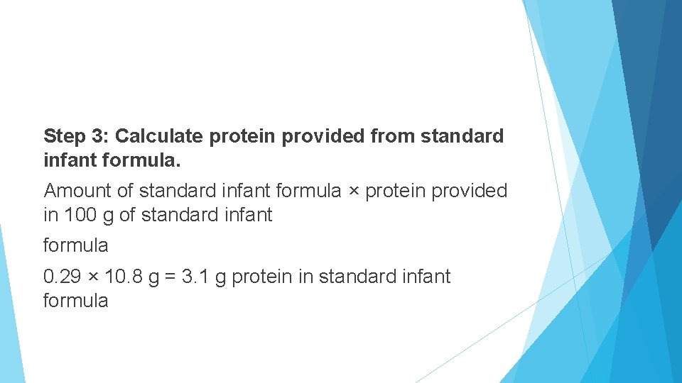 Step 3: Calculate protein provided from standard infant formula. Amount of standard infant formula