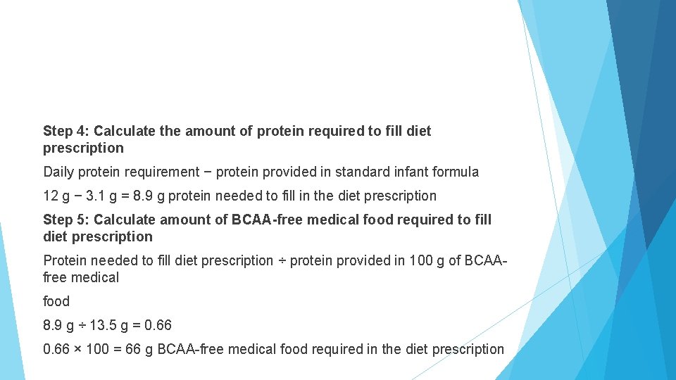 Step 4: Calculate the amount of protein required to fill diet prescription Daily protein