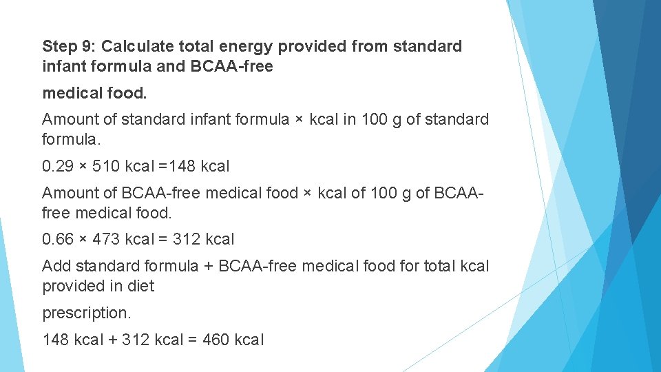 Step 9: Calculate total energy provided from standard infant formula and BCAA-free medical food.