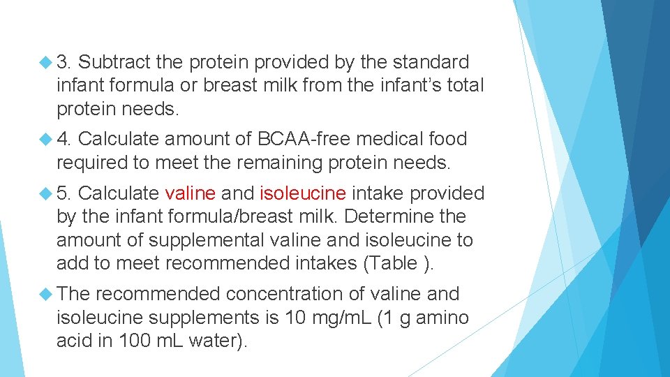  3. Subtract the protein provided by the standard infant formula or breast milk