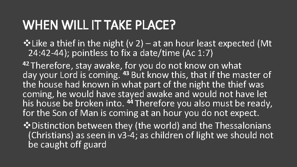 WHEN WILL IT TAKE PLACE? v. Like a thief in the night (v 2)