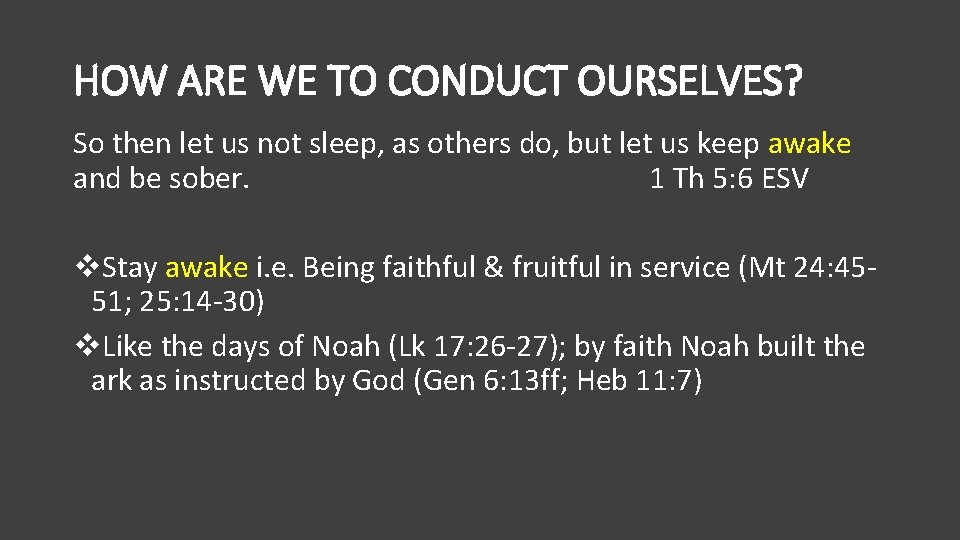 HOW ARE WE TO CONDUCT OURSELVES? So then let us not sleep, as others