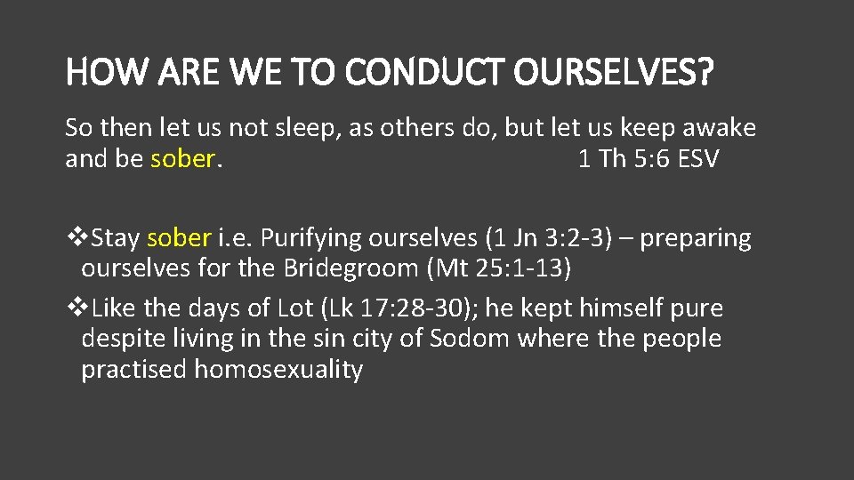 HOW ARE WE TO CONDUCT OURSELVES? So then let us not sleep, as others