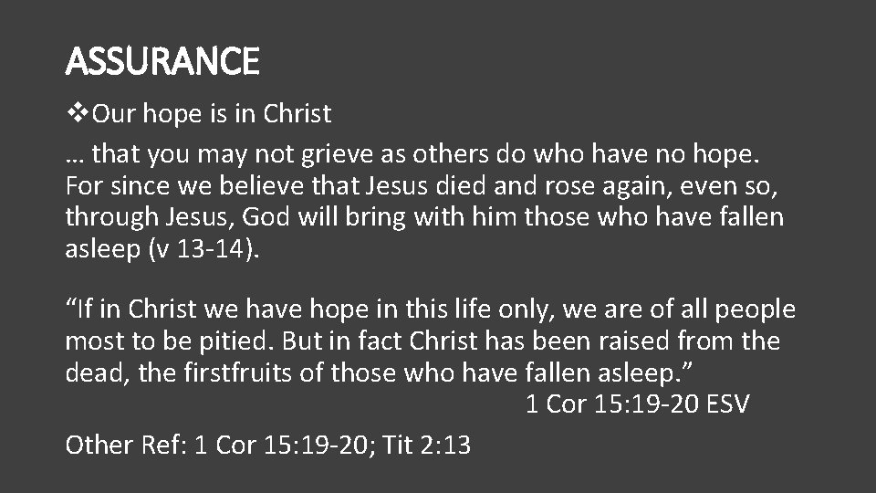 ASSURANCE v. Our hope is in Christ … that you may not grieve as