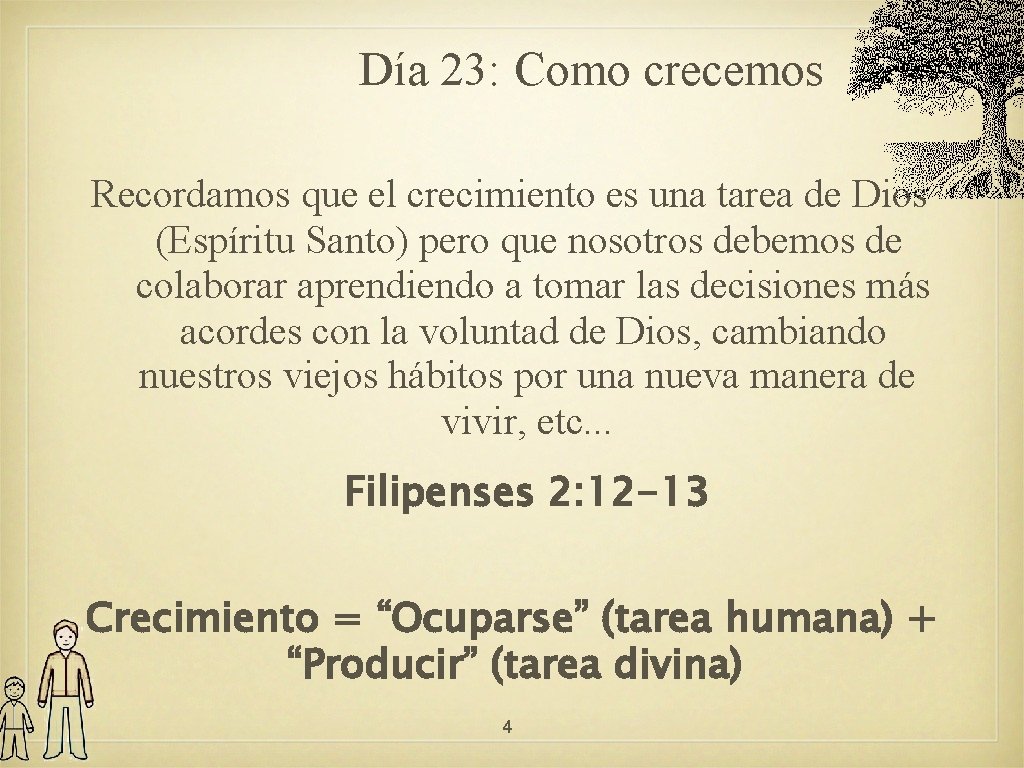 Día 23: Como crecemos Recordamos que el crecimiento es una tarea de Dios (Espíritu