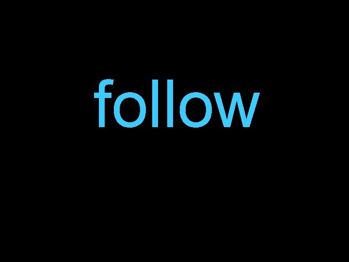 follow 