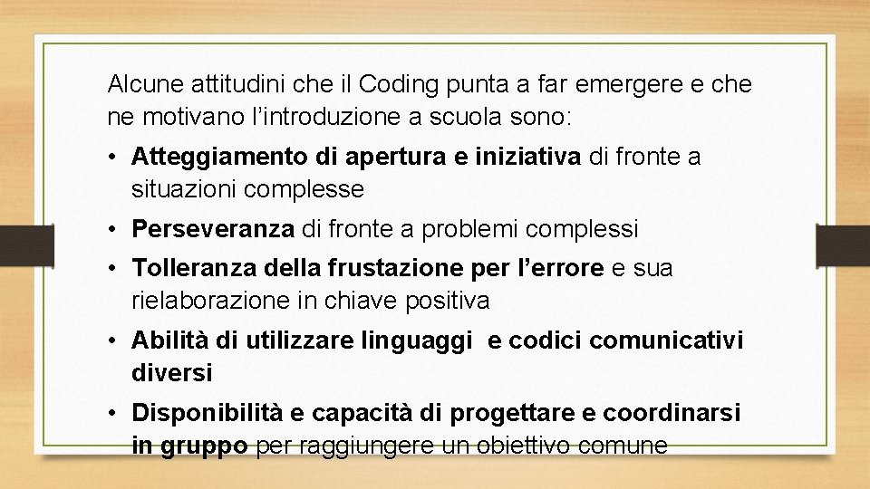 Alcune attitudini che il Coding punta a far emergere e che ne motivano l’introduzione