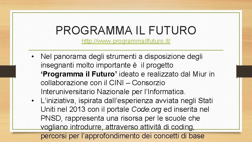PROGRAMMA IL FUTURO http: //www. programmailfuturo. it/ • Nel panorama degli strumenti a disposizione