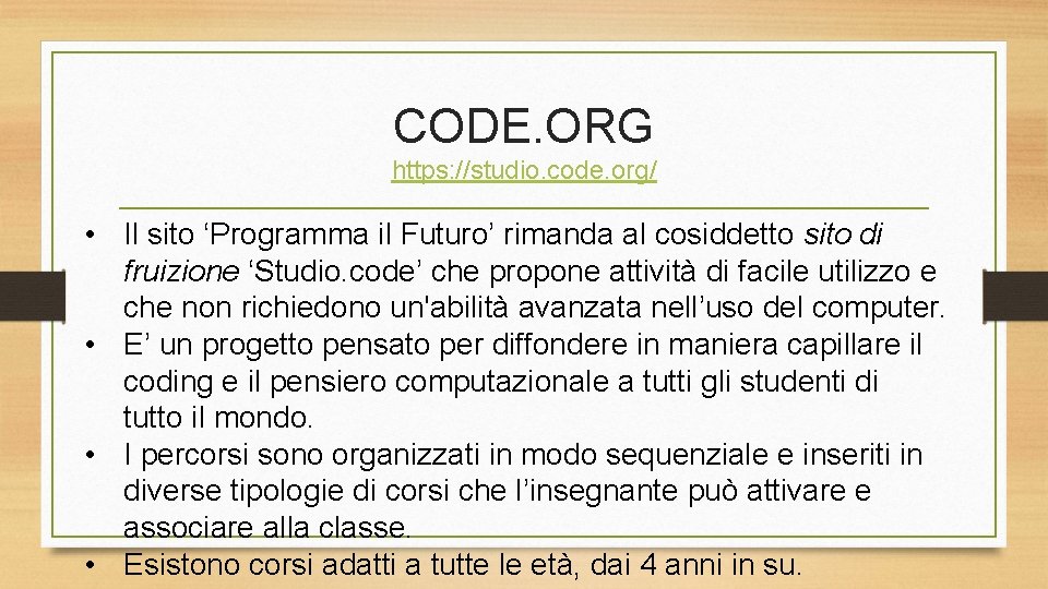 CODE. ORG https: //studio. code. org/ • Il sito ‘Programma il Futuro’ rimanda al