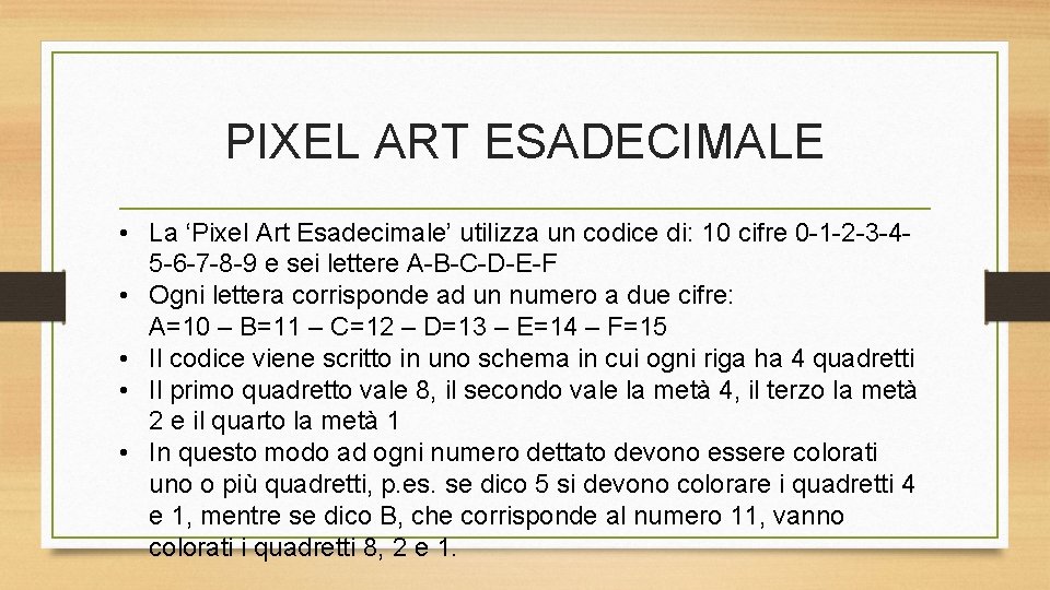 PIXEL ART ESADECIMALE • La ‘Pixel Art Esadecimale’ utilizza un codice di: 10 cifre