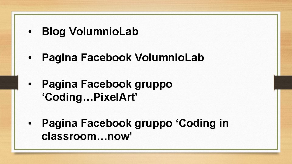  • Blog Volumnio. Lab • Pagina Facebook gruppo ‘Coding…Pixel. Art’ • Pagina Facebook