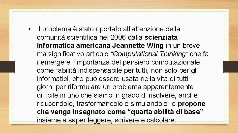  • Il problema è stato riportato all’attenzione della comunità scientifica nel 2006 dalla