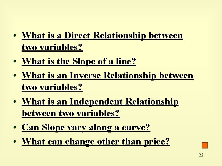  • What is a Direct Relationship between two variables? • What is the