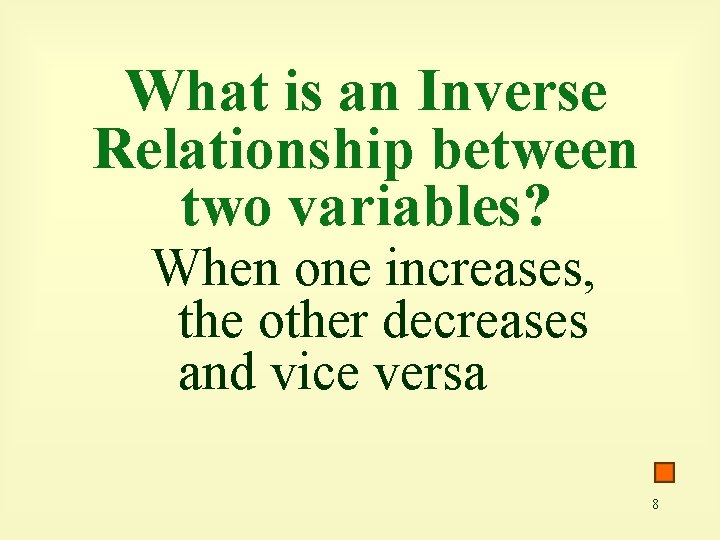 What is an Inverse Relationship between two variables? When one increases, the other decreases