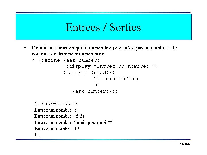 Entrees / Sorties • Definir une fonction qui lit un nombre (si ce n’est