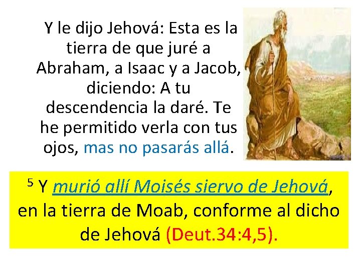 Y le dijo Jehová: Esta es la tierra de que juré a Abraham, a