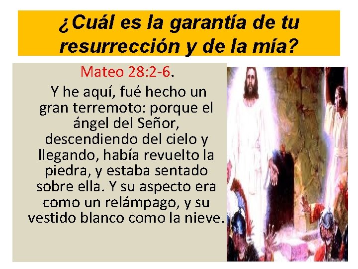 ¿Cuál es la garantía de tu resurrección y de la mía? Mateo 28: 2