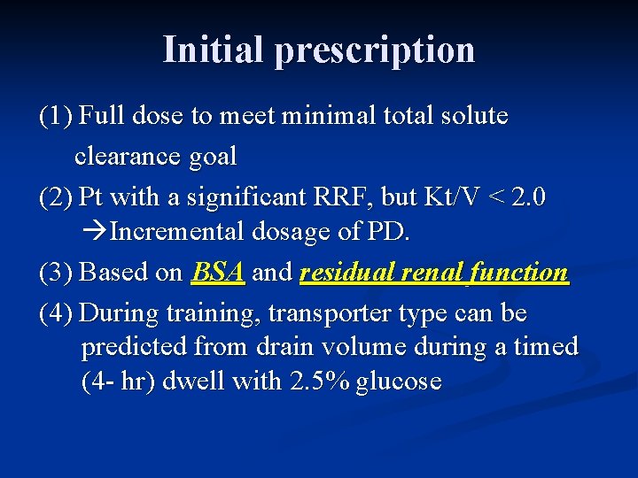 Initial prescription (1) Full dose to meet minimal total solute clearance goal (2) Pt