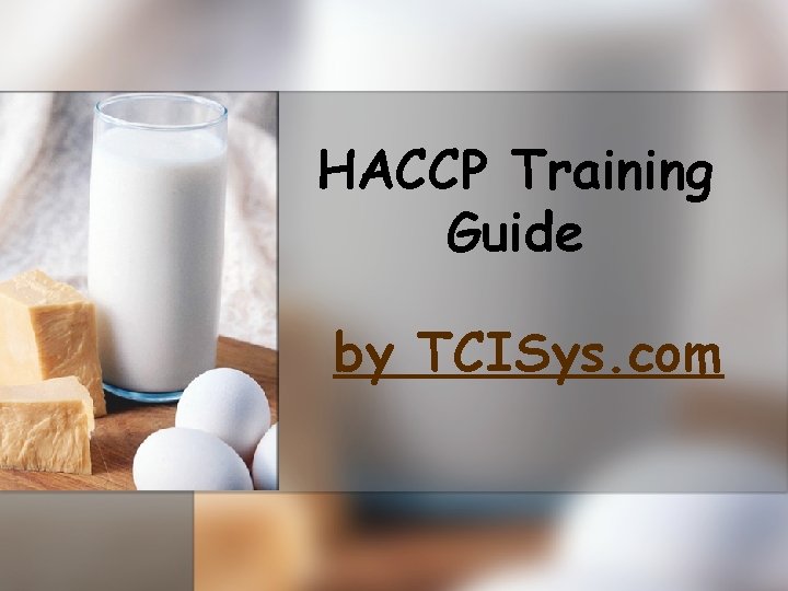 HACCP Training Guide by TCISys. com 