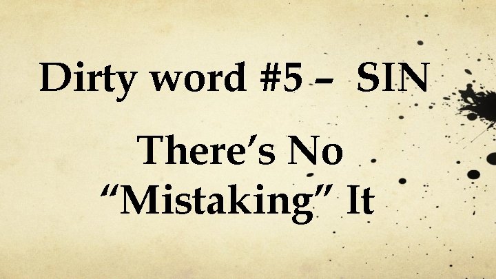 Dirty word #5 – SIN There’s No “Mistaking” It 