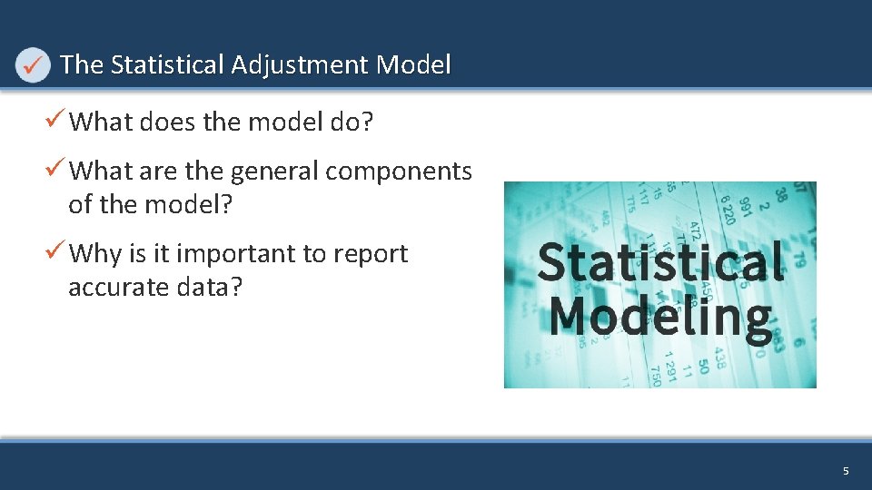 The Statistical Adjustment Model ü What does the model do? ü What are the