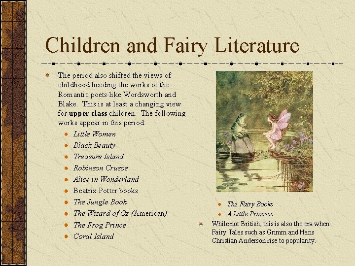 Children and Fairy Literature The period also shifted the views of childhood heeding the