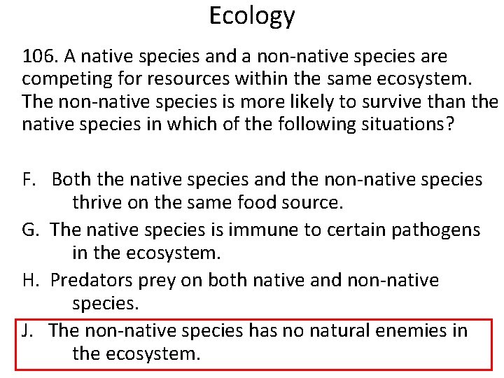 Ecology 106. A native species and a non-native species are competing for resources within