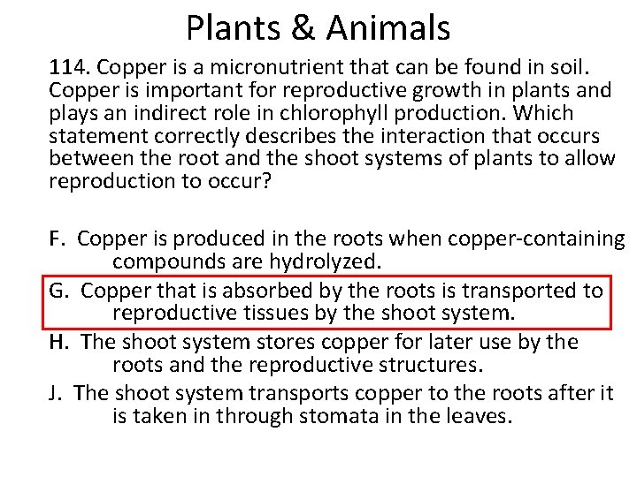 Plants & Animals 114. Copper is a micronutrient that can be found in soil.