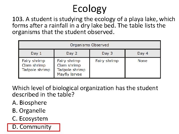 Ecology 103. A student is studying the ecology of a playa lake, which forms