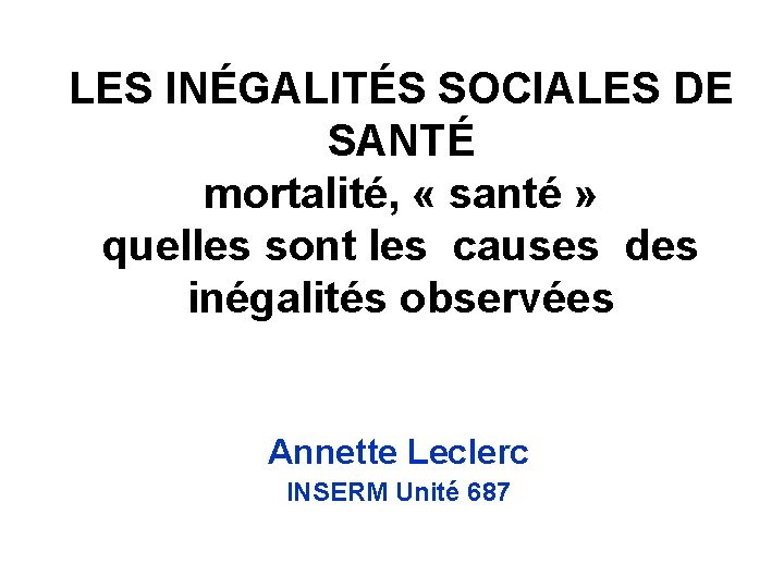 LES INÉGALITÉS SOCIALES DE SANTÉ mortalité, « santé » quelles sont les causes des