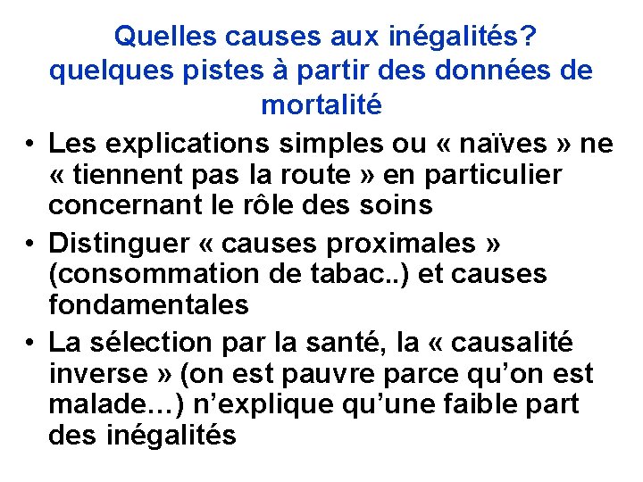  Quelles causes aux inégalités? quelques pistes à partir des données de mortalité •