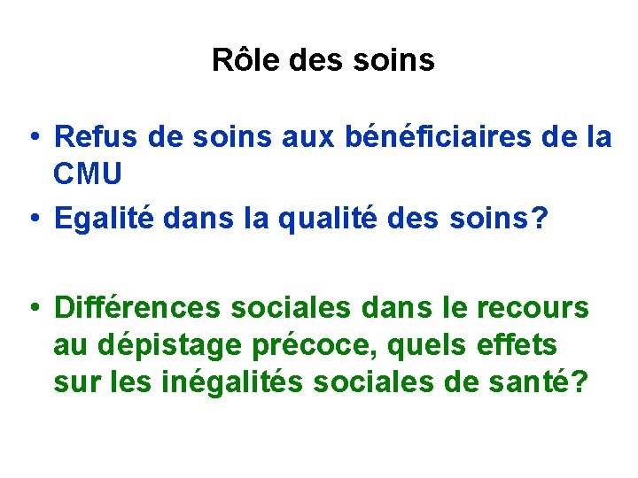 Rôle des soins • Refus de soins aux bénéficiaires de la CMU • Egalité