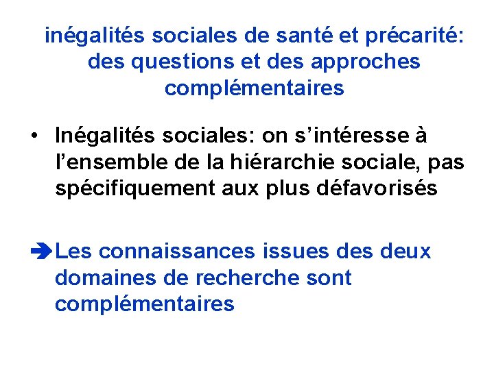 inégalités sociales de santé et précarité: des questions et des approches complémentaires • Inégalités