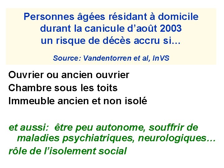 Personnes âgées résidant à domicile durant la canicule d’août 2003 un risque de décès