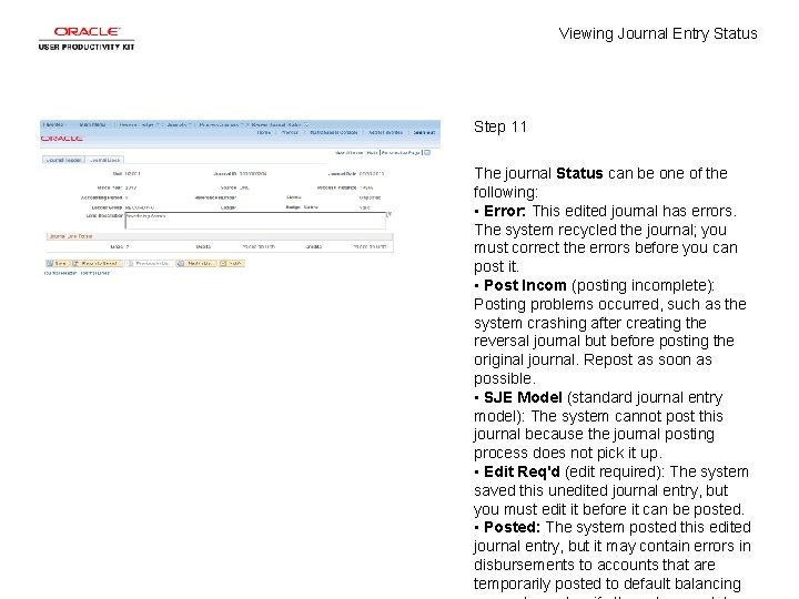 Viewing Journal Entry Status Step 11 The journal Status can be one of the