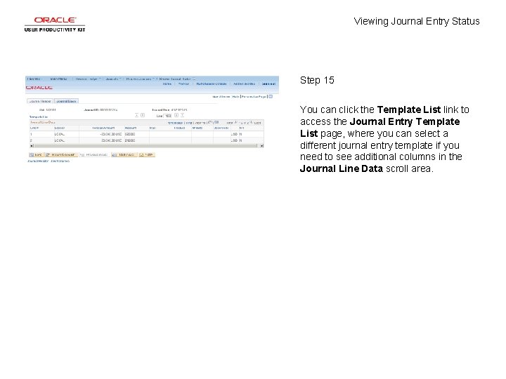 Viewing Journal Entry Status Step 15 You can click the Template List link to