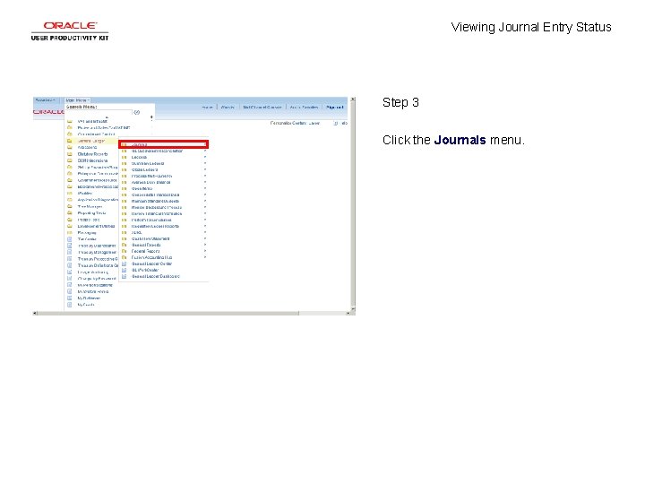 Viewing Journal Entry Status Step 3 Click the Journals menu. 