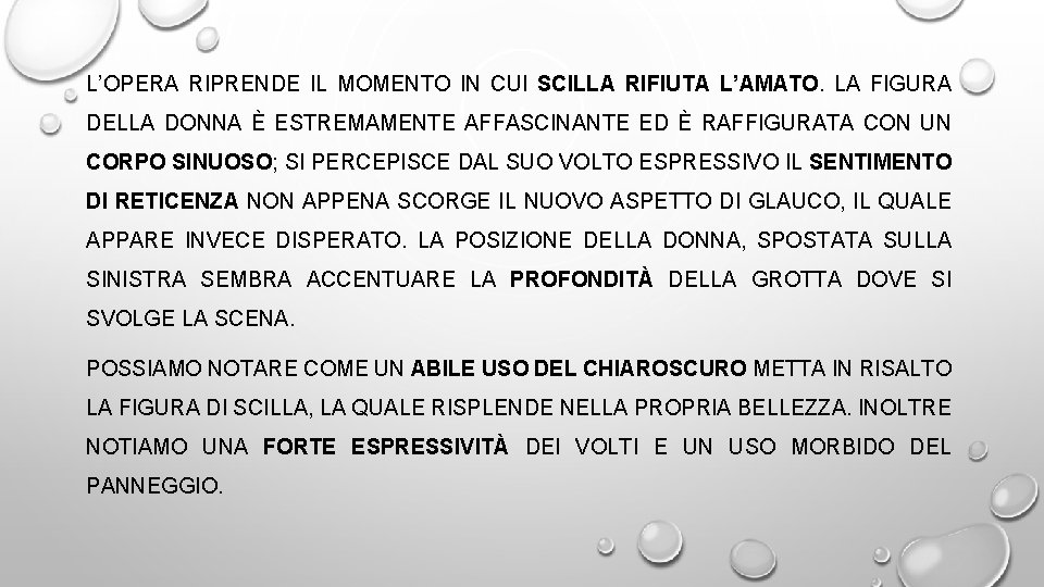 L’OPERA RIPRENDE IL MOMENTO IN CUI SCILLA RIFIUTA L’AMATO. LA FIGURA DELLA DONNA È