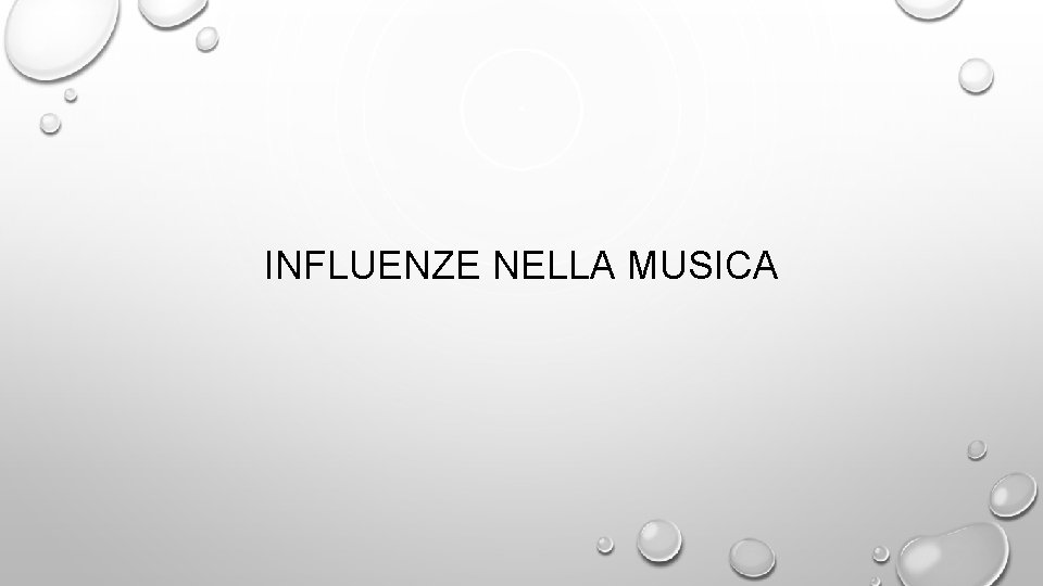 INFLUENZE NELLA MUSICA 