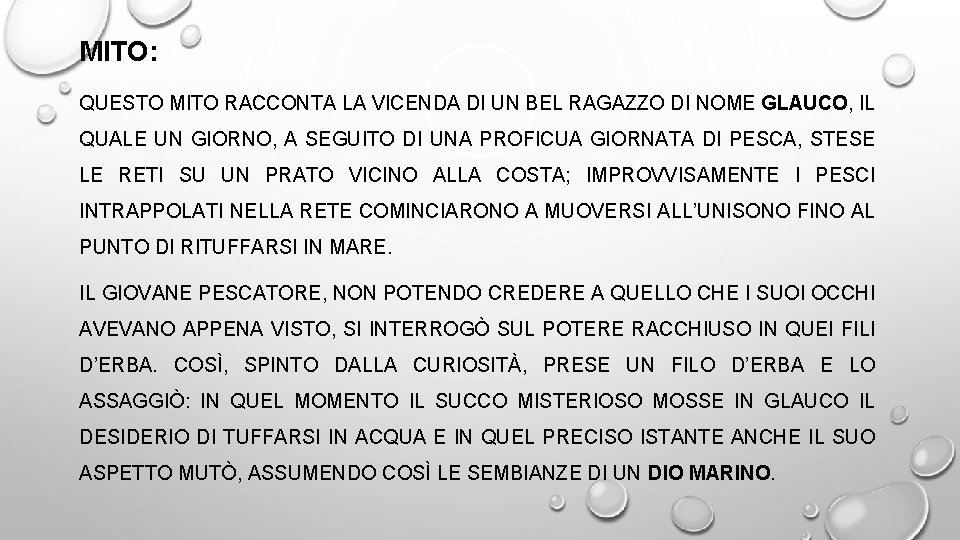 MITO: QUESTO MITO RACCONTA LA VICENDA DI UN BEL RAGAZZO DI NOME GLAUCO, IL