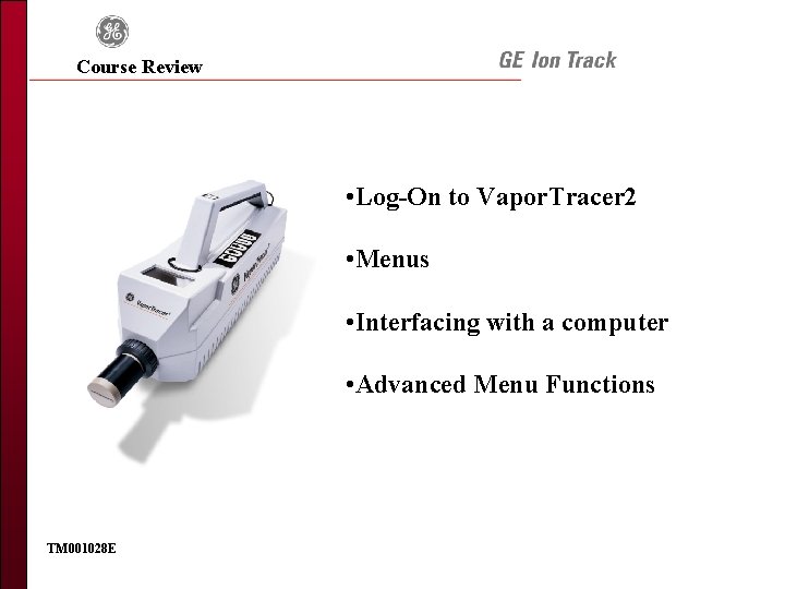 Course Review • Log-On to Vapor. Tracer 2 • Menus • Interfacing with a